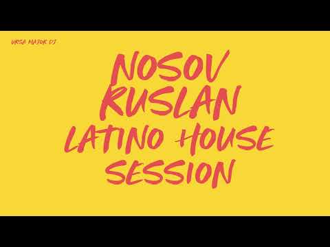 Ursa major | Nosov Ruslan LATINO HOUSE SESSION