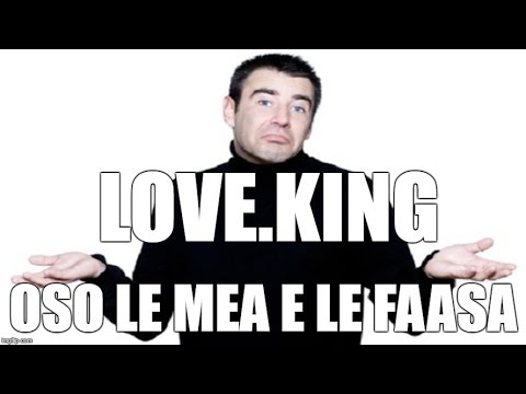LOVE.KING - Oso Le Mea e Le Faasa (Audio)