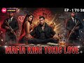 Mafia King Toxic Love Episode 1 TO 50 Complete Pocket Fm Novel Story Pratilipi Kukufm
