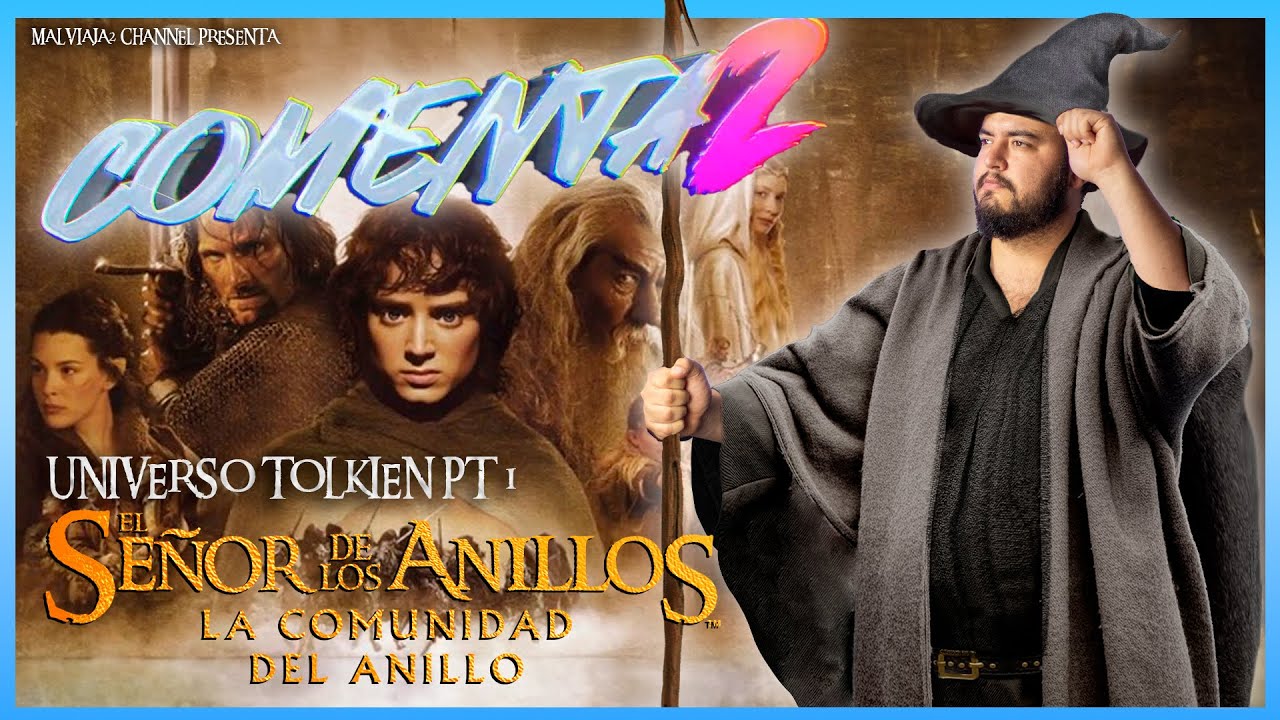 Después de Tolkien Nada fue Igual | Comentando: El Señor de Los Anillos La comunidad del Anillo