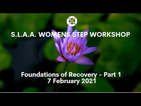 S.L.A.A. Womens Step 1-2-3 Workshop - Part 1