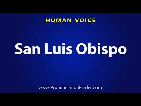 How To Pronounce San Luis Obispo
