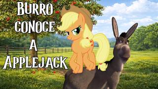 El Día que Burro Conoció a Applejack 💚
