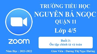 #Buổi3 Học online lớp 4 ôn tập chính tả và toán