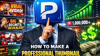 How To Make a Professional YouTube Thumbnail 🎨 | Step-by-Step Beginner to Pro Guide (2026)