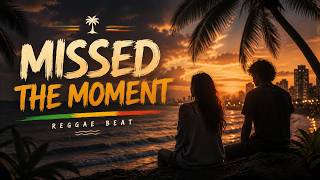 Download lagu Melewatkan Momen — Kisah Cinta Reggae 🌅 | Irama Reggae yang Emosional mp3