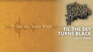 The Teskey Brothers - Til The Sky Turns Black (Lyric Video)