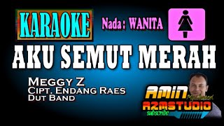Download lagu AKU SEMUT MERAH || Meggy Z || KARAOKE Nada WANITA mp3