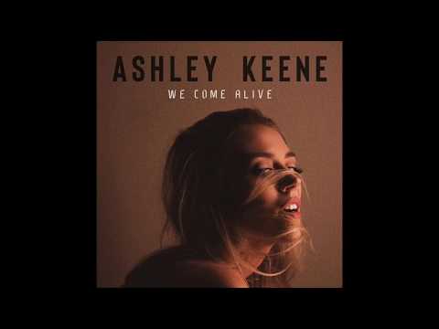 Ashley Keene- We Come Alive (Official Audio)