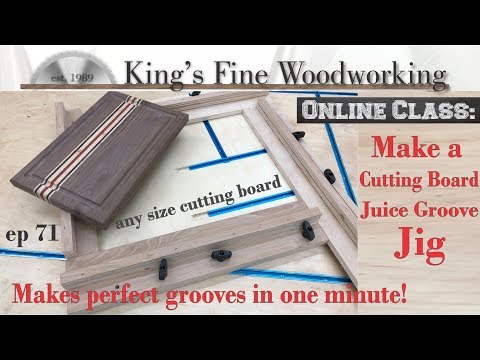 71 - Make a Cutting Board Juice Groove Jig