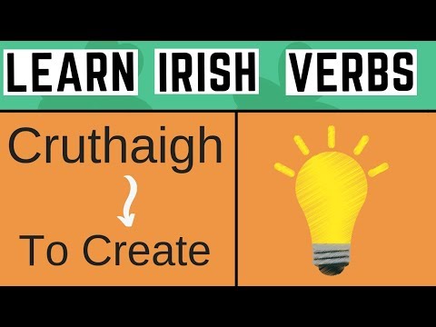 Irish Verb Cruthaigh - To Create