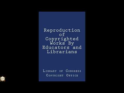 Reproduction of Copyrighted Works By Educators and Librarians by Library of Congres — free full audiobook