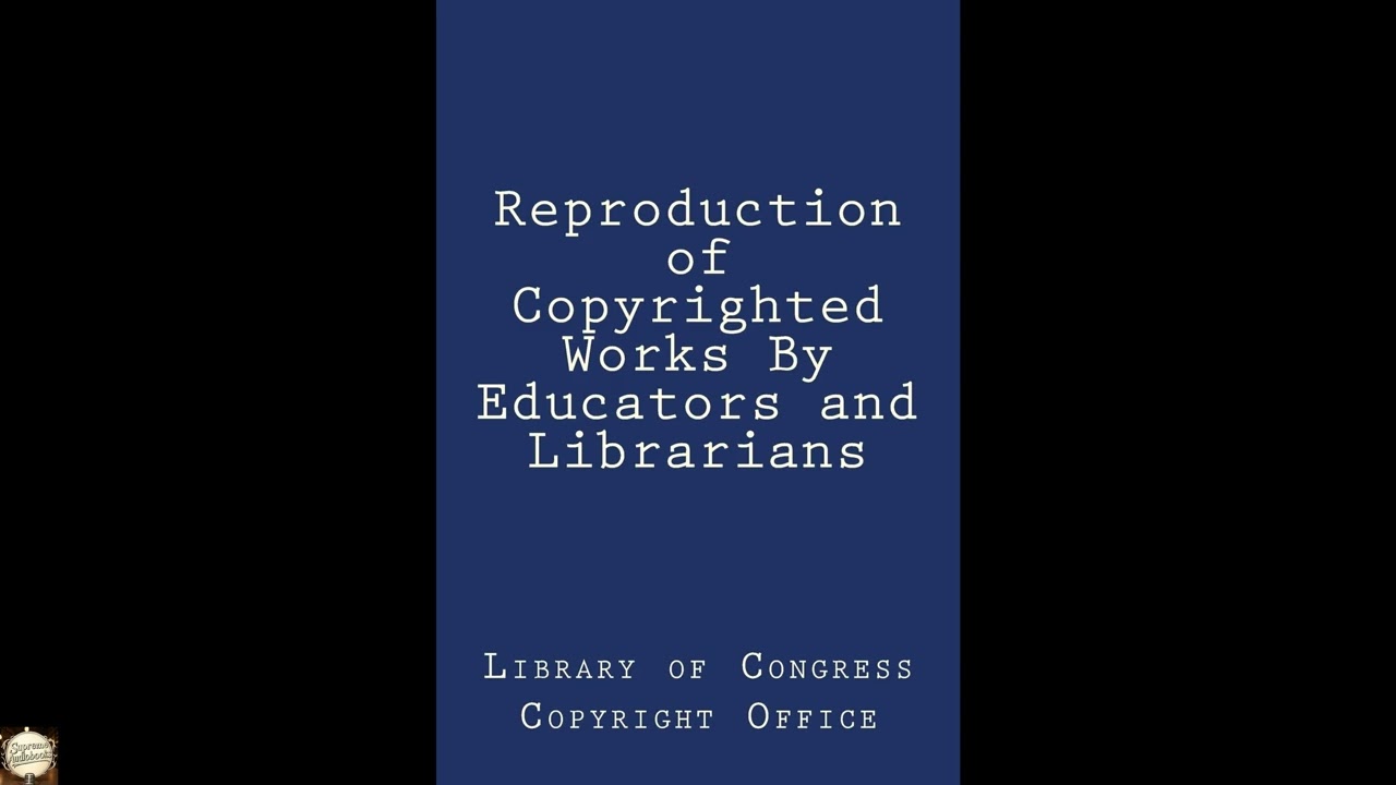 Reproduction of Copyrighted Works By Educators and Librarians