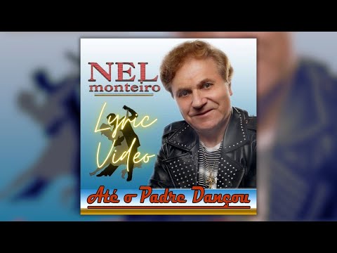 Nel Monteiro - Até O Padre Dançou (Lyric Video)
