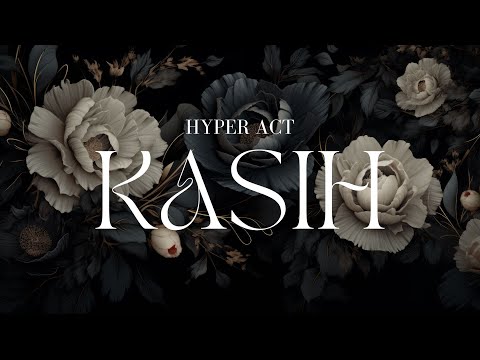 HYPER ACT - KASIH (VIDEO LIRIK)