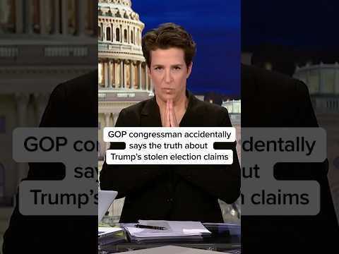 GOP congressman accidentally says the truth about Trump's stolen election claims