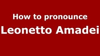 How to pronounce Leonetto Amadei