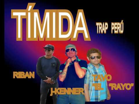 Tímida Official Reggaeton-Trap 2017 Riban feat J-Kenner  & Tavo El Rayo