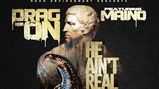 DRAG-ON x MAINO "He Aint Real" (DatPiff Exclusive - OFFICIAL AUDIO)