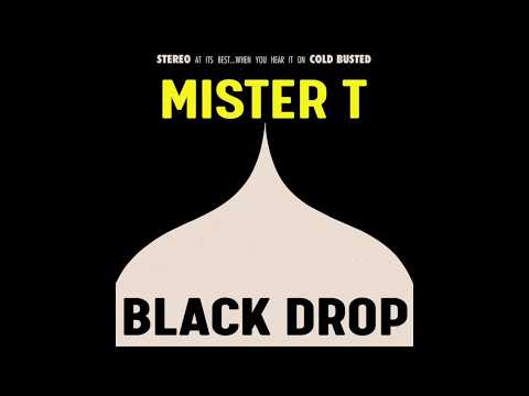 Mister T - Black Drop