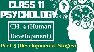 Class 11 Psychology NCERT Chapter-4 || Part-4 (Developmental Stages) || Text book