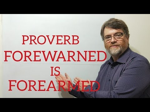 English Tutor Nick P Proverbs (138) Forewarned is Forearmed