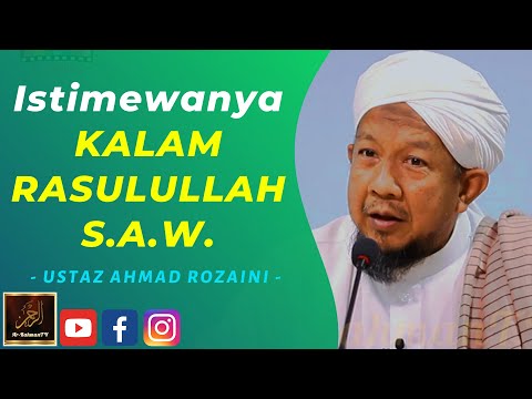 Ustaz Ahmad Rozaini - Istimewanya KALAM RASULULLAH S.A.W.