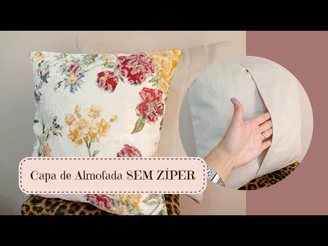 COMO FAZER CAPA DE ALMOFADA SEM ZÍPER - A mais fácil do mundo - DIY capa de travesseiro