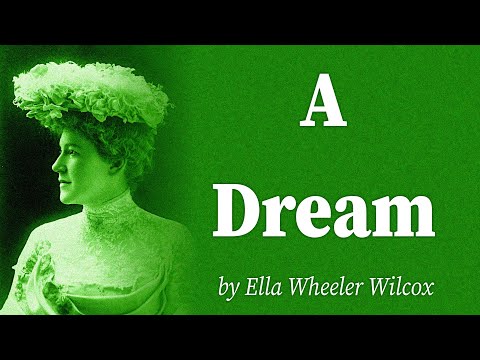 A Dream by Ella Wheeler Wilcox