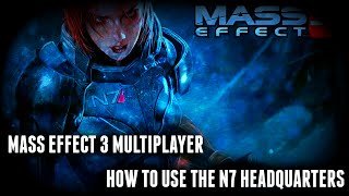 Mass Effect 3 Multiplayer - How to Use the N7 Headquarters