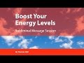 Boost Your Energy Levels - Subliminal Message Session - By Minds in Unison