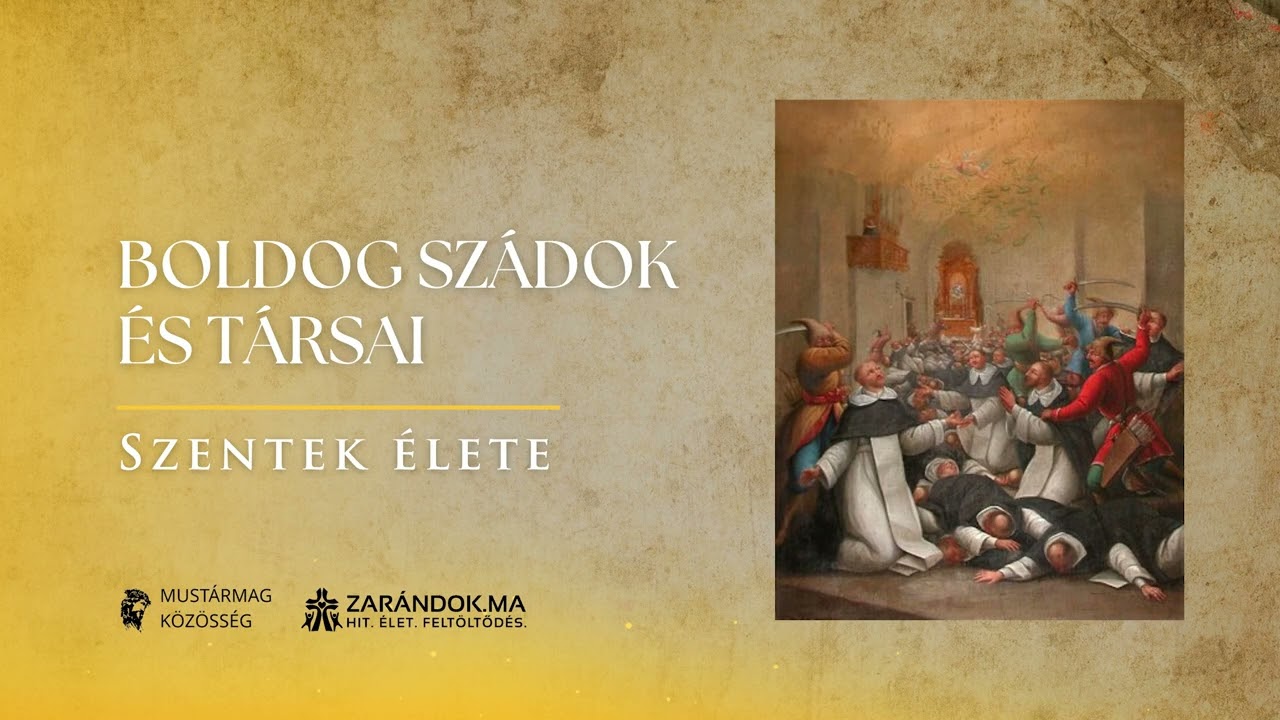 Boldog Szádok és társai: A Salve Regina vértanúi – Szentek élete