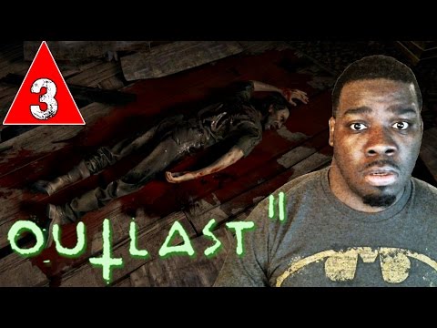 Outlast 2 Gameplay Walkthrough Part 3 - DIED SCREAMING - Lets Play