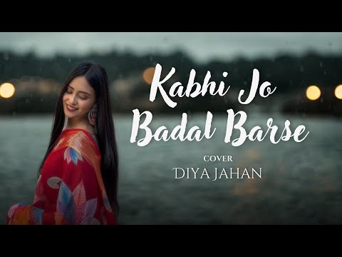 Kabhi Jo Badal Barse | Diya Jahan | Hindi Covers 2025