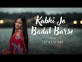 Kabhi Jo Badal Barse Diya Jahan Hindi Covers 2025