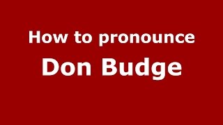 How to pronounce Don Budge