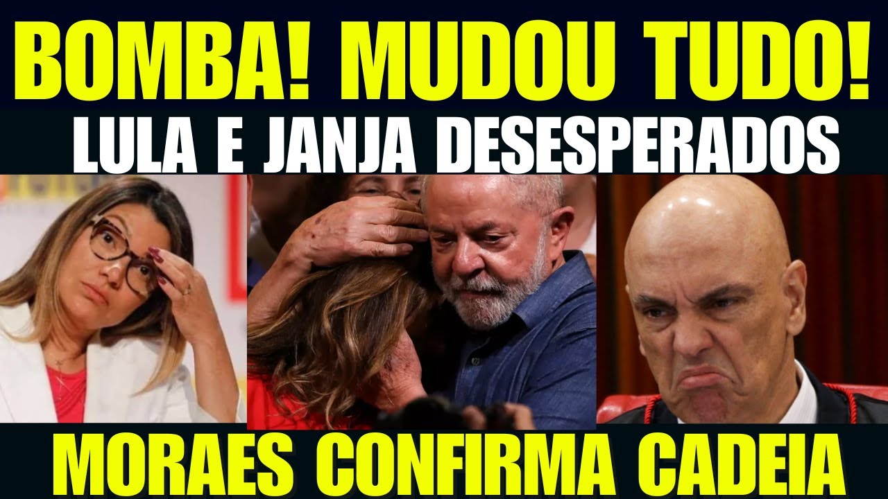 URGENTE! MUDOU TUDO: TERRÍVEL NOTÍCIA PARA LULA E JANJA! MORAES AUTORIZA PRISÃO
