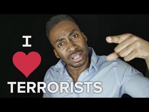 WHY I LOVE TERRORISTS