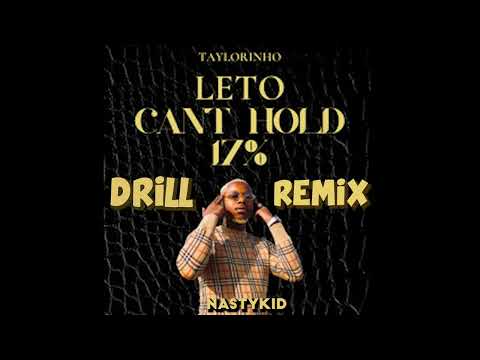 CAN'T HOLD 17% - LETO ( Drill Remix )