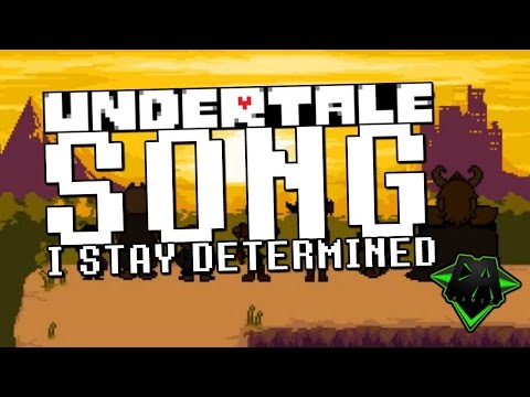 UNDERTALE SONG (I STAY DETERMINED) LYRIC VIDEO - DAGames