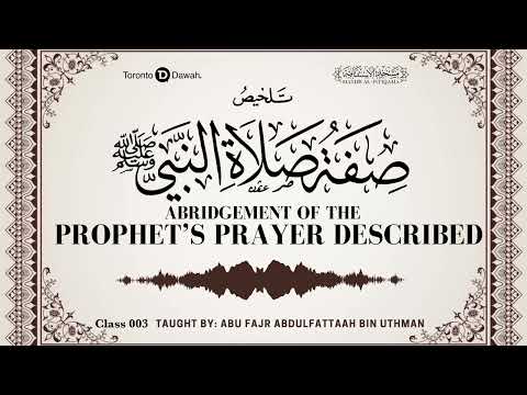 003 - Abridgement Of The Prophet’s Prayer Described - Abu Fajr AbdulFattaah Bin Uthman