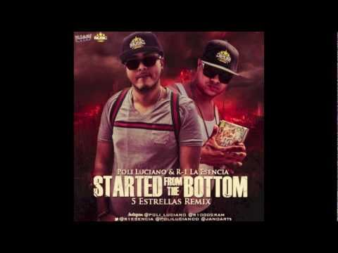 Poli Lucciano & R-1 La Esencia- Started From The Bottom (5 Estrellas Remix)