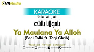 Download lagu Karaoke Ya Maulana - Fadi Tolbi ft Taqi Ghrib | Nada Laki-laki mp3