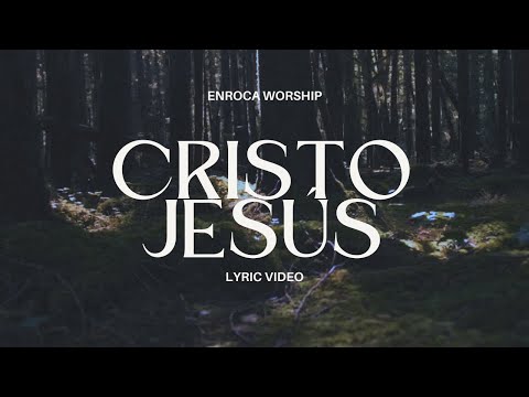 Enroca - Cristo Jesús (Lyric Video Oficial)