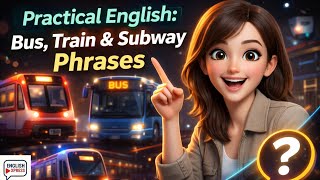 Real English on Trains, Buses, and Subways: Speak Naturally