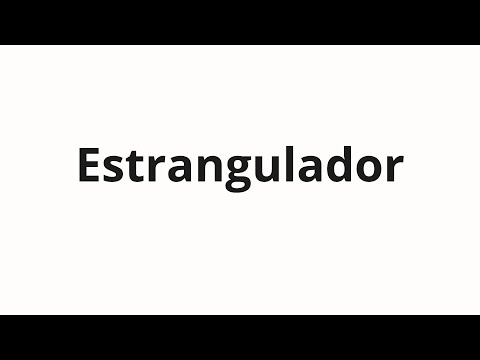 How to pronounce Estrangulador