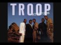 troop - still in love