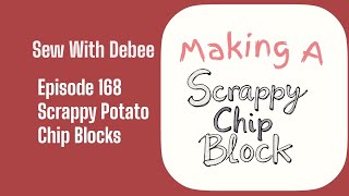 168 Scrappy Potato Chip Block #diy #quilting #quiltingtutorial #scrapfabric #potatochips#fun #scrap