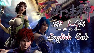God of All World Episode 1 to 45 English Subbed | wan jie fa shen Episode 1 to 45 English sub