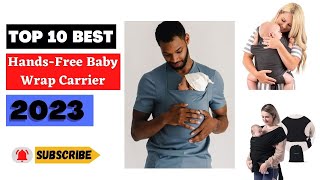 💥 Best Hands-Free Baby Wrap Carrier 2023 💥 Top 10 Best Hands-Free Baby Wrap Carrier Review